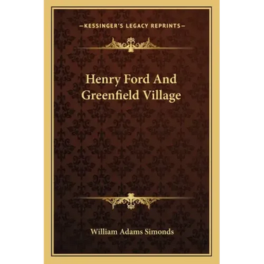 Henry Ford and Greenfield Village