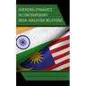 Emerging Dynamics in Contemporary India-Malaysia Relations