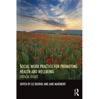 Social Work Practice for Promoting Health and Wellbeing: Critical Issues