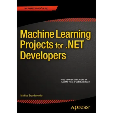 Machine Learning Projects for .Net Developers