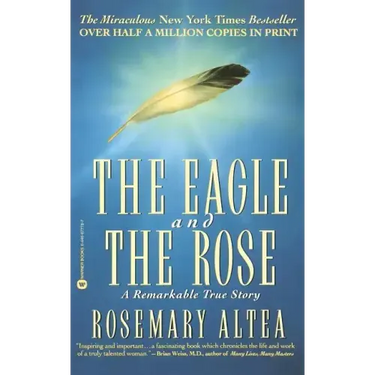 The Eagle and the Rose: A Remarkable True Story