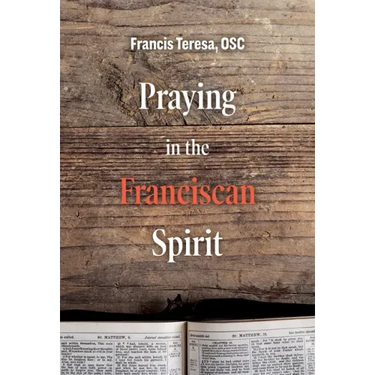 Praying in the Franciscan Spirit