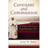 Covenant and Communion: The Biblical Theology of Pope Benedict XVI