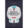 Medical Terminology Study Guide: The Complete Study Guide to Easily Understand, Pronounce and Memorize Medical Terms