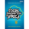 Social Innovation in Africa: A Practical Guide for Scaling Impact