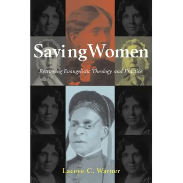 Saving Women: Retrieving Evangelistic Theology and Practice