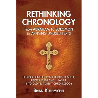 Rethinking Chronology from Abraham to Solomon by Applying Unused Texts: Setting Genesis, Job, Exodus, Joshua, Judges, Ruth and 1 Samuel into Old Testa