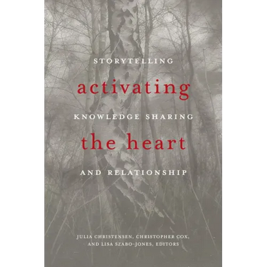 Activating the Heart: Storytelling, Knowledge Sharing, and Relationship