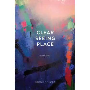 Clear Seeing Place: Studio Visits