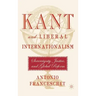 Kant and Liberal Internationalism: Sovereignty, Justice and Global Reform