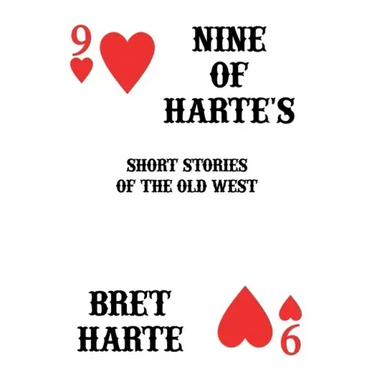 Nine of Harte's: Short Stories of the Old West