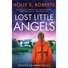 Lost Little Angels: An absolutely gripping and unputdownable crime thriller with a shocking twist