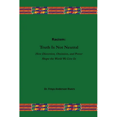 Racism: Truth Is Not Neutral