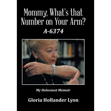 Mommy, What's that Number on Your Arm?: A-6374