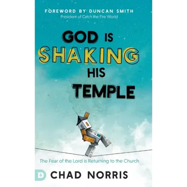 God is Shaking His Temple: Restoring the Fear of the Lord in the Church
