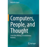 Computers, People, and Thought: From Data Mining to Evolutionary Robotics