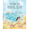 I'm Going to be your Big Sister