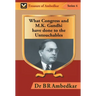 What Congress and M. K. Gandhi have done to the Untouchables