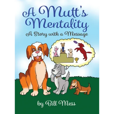 A Mutt's Mentality: A Story with a Message