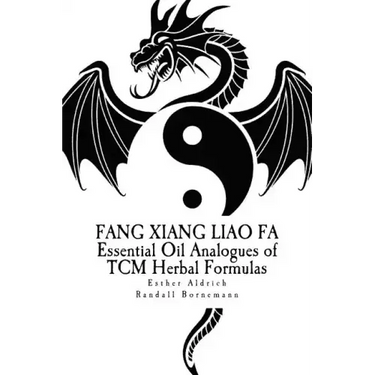 Fang Xiang Liao Fa: Essential Oil Analogues of TCM Herbal Formulas