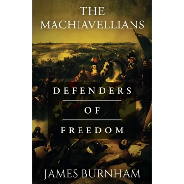 The Machiavellians: Defenders of Freedom