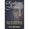 Realizing Jesus: What the Bible Really Tells Us About Jesus