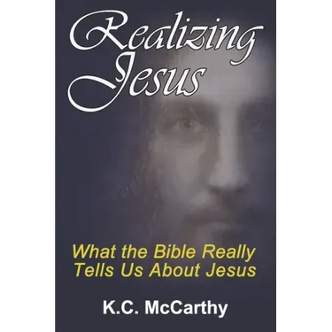 Realizing Jesus: What the Bible Really Tells Us About Jesus