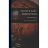 Scott's Last Expedition; the Journals of Captain R.F. Scott