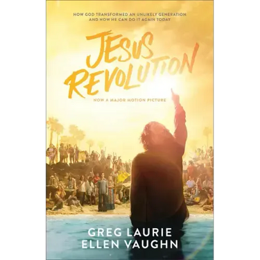 Jesus Revolution: How God Transformed an Unlikely Generation and How He Can Do It Again Today
