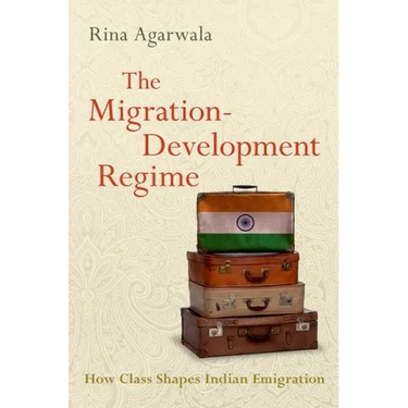 The Migration-Development Regime: How Class Shapes Indian Emigration