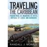 Traveling the Caribbean: Puerto Rico, St. Maarten, St. Kitts, Antigua, St. Lucia, and Barbados