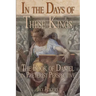 In The Days of These Kings: The Book of Daniel in Preterist Perspective