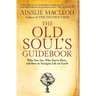 The Old Soul's Guidebook: Who You Are, Why You're Here, & How to Navigate Life on Earth