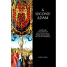 A Second Adam: How the Doctrine of Recapitulation Helps Make Sense of the Atonement