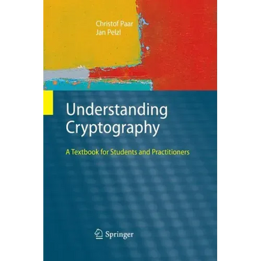 Understanding Cryptography: A Textbook for Students and Practitioners
