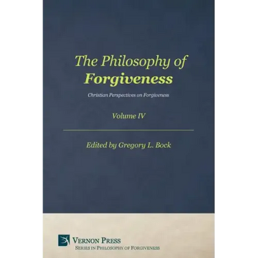 The Philosophy of Forgiveness - Volume IV: Christian Perspectives on Forgiveness