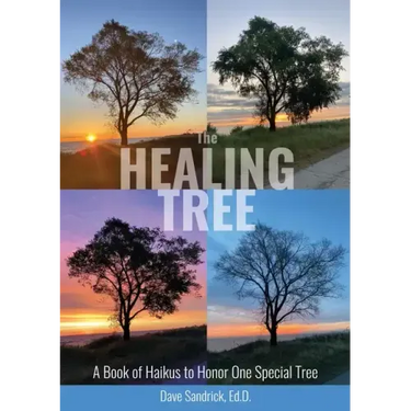 The Healing Tree: A Book of Haikus to Honor One Special Tree