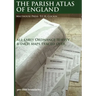 The Parish Atlas of England: Atlas of English Parish Boundaries