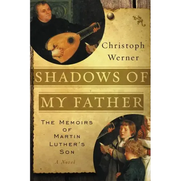 Shadows of My Father: The Memoirs of Martin Luther's Son--A Novel