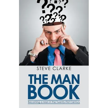 The Man Book: Becoming a Man in the Twenty-First Century