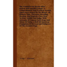 The Complete Fox Terrier Wire-Haired And Smooth Coated - A Comprehensive And Practical Treatise Upon Every Aspect Of The Breed - Its History, Type, Ch