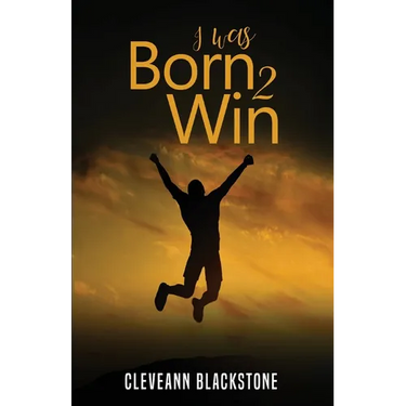 I Was Born 2 Win