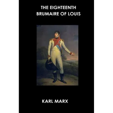 The Eighteenth Brumaire of Louis Bonaparte