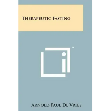 Therapeutic Fasting