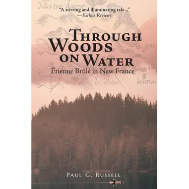 Through Woods on Water: Étienne Brûlé in New France
