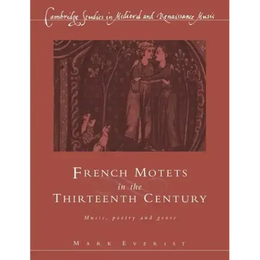 French Motets in the Thirteenth Century: Music, Poetry and Genre