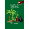Life at the Zoo: Notes and Traditions of the Regent's Park Gardens