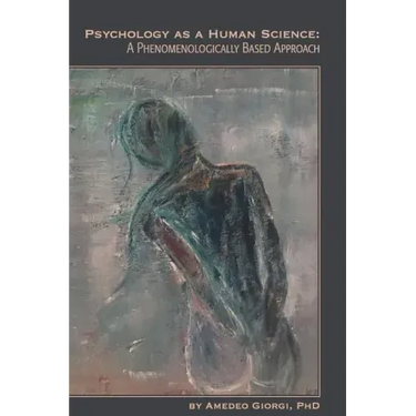Psychology as a Human Science: A Phenomenologically Based Approach