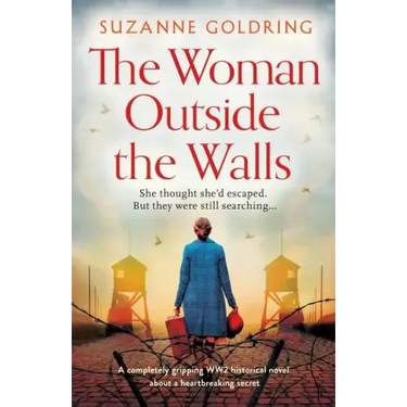 The Woman Outside the Walls: A completely gripping WW2 historical novel about a heartbreaking secret
