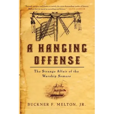 A Hanging Offense: The Strange Affair of the Warship Somers